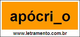 Palavra Apócrifo Para Completar Com a Letra F