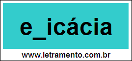 Palavra Eficácia Para Completar Com a Letra F