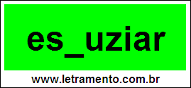 Palavra Esfuziar Para Completar Com a Consoante F