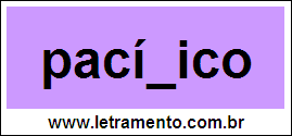 Palavra Pacífico Para Completar Com a Consoante F