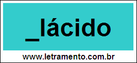 Palavra Flácido Para Completar Com a Letra F