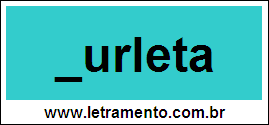 Palavra Burleta Para Completar Com a Letra B