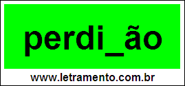 Palavra Perdigão Para Completar Com a Consoante G