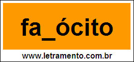 Palavra Fagócito Para Completar Com a Letra G