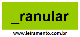 Palavra Granular Para Completar Com a Letra G