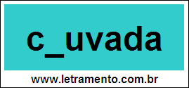 Palavra Chuvada Para Completar Com a Letra H