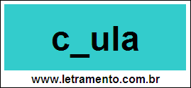 Palavra Chula Para Completar Com a Letra H