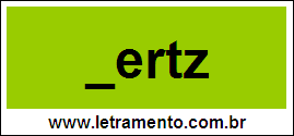 Palavra Hertz Para Completar Com a Letra H