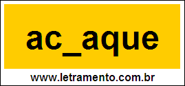 Palavra Achaque Para Completar Com a Consoante H