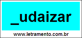 Palavra Judaizar Para Completar Com a Consoante J