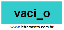 Palavra Vacilo Para Completar Com a Letra L