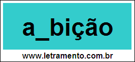 Palavra Ambição Para Completar Com a Letra M