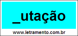 Palavra Mutação Para Completar Com a Consoante M