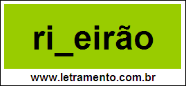 Palavra Ribeirão Para Completar Com a Letra B