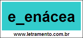 Palavra Ebenácea Para Completar Com a Letra B