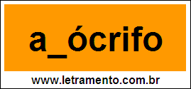 Palavra Apócrifo Para Completar Com a Letra P