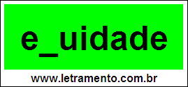 Palavra Equidade Para Completar Com a Consoante Q