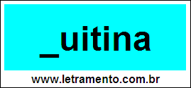 Palavra Quitina Para Completar Com a Consoante Q