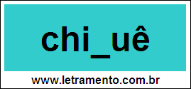 Palavra Chiquê Para Completar Com a Letra Q