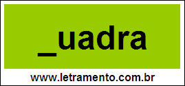 Palavra Quadra Para Completar Com a Letra Q