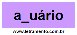 Palavra Aquário Para Completar Com a Consoante Q