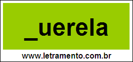 Palavra Querela Para Completar Com a Letra Q