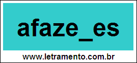 Palavra Afazeres Para Completar Com a Letra R