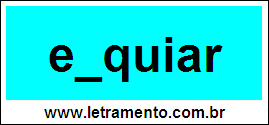 Palavra Esquiar Para Completar Com a Consoante S