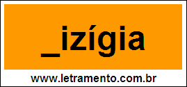 Palavra Sizígia Para Completar Com a Letra S