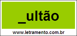 Palavra Sultão Para Completar Com a Letra S