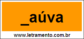 Palavra Saúva Para Completar Com a Letra S