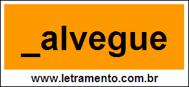 Palavra Talvegue Para Completar Com a Letra T