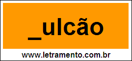 Palavra Vulcão Para Completar Com a Letra V