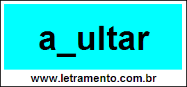 Palavra Avultar Para Completar Com a Consoante V