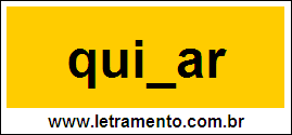 Palavra Quicar Para Completar Com a Consoante C