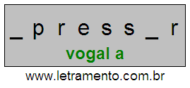 Letramento Palavra Apressar Com a Vogal A