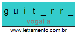 Letramento Palavra Guitarra Com a Vogal A