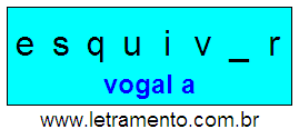 Letramento Palavra Esquivar Com a Vogal A