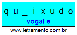 Letramento Palavra Queixudo Com a Vogal A