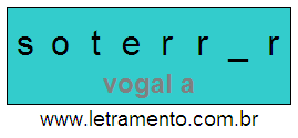 Letramento Palavra Soterrar Com a Vogal A