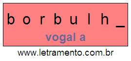 Letramento Palavra Borbulha Com a Vogal A