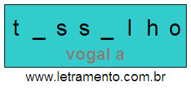 Letramento Palavra Tassalho Com a Vogal A