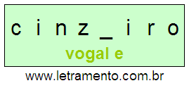 Letramento Palavra Cinzeiro Com a Vogal A