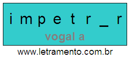 Letramento Palavra Impetrar Com a Vogal A