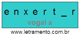 Letramento Palavra Enxertar Com a Vogal A